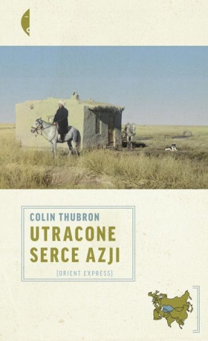 Utracone Serce Azji Thubron Colin Książka Czarne