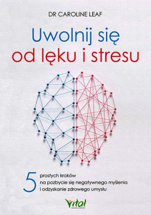 Uwolnij Się Od Lęku I Stresu 5 Prostych Kroków Na