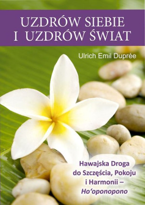 Uzdrów Siebie I Uzdrów Świat Emil Ulrich Dupree