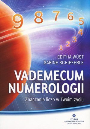 Vademecum Numerologii Znaczenie Liczb W Twoim