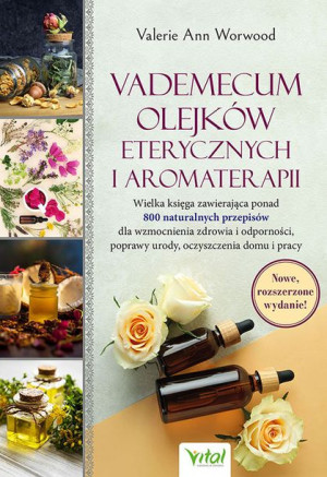 Vademecum Olejków Eterycznych I Aromaterapii Wielk
