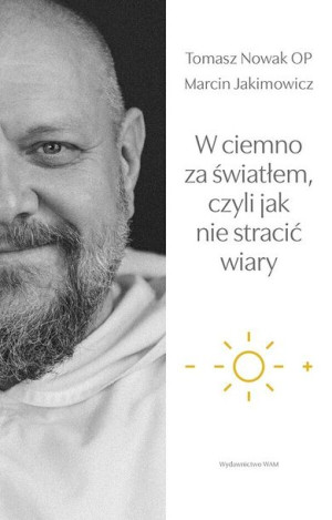 W Ciemno Za Światłem Czyli Jak Nie Stracić Wiary