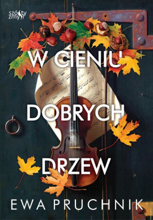 W Cieniu Dobrych Drzew Pruchnik Ewa Książka