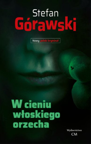 W Cieniu Włoskiego Orzecha Górawski Stefan Książka