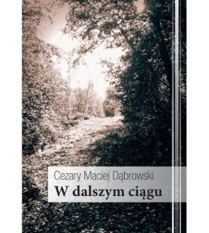 W Dalszym Ciągu Dąbrowski Cezary Maciej Książka