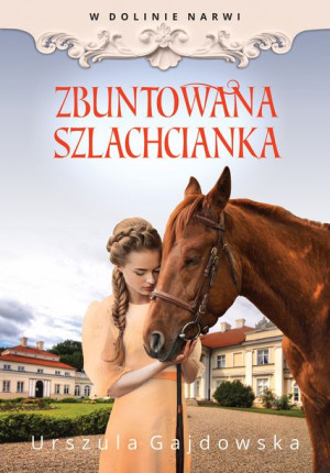 W Dolinie Narwi Zbuntowana Szlachcianka Książka