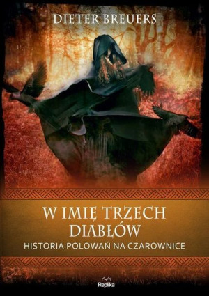 W Imię Trzech Diabłów Historia Polowań Na Książka