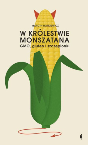 W Królestwie Monszatana Gmo Gluten I Szczepionki W