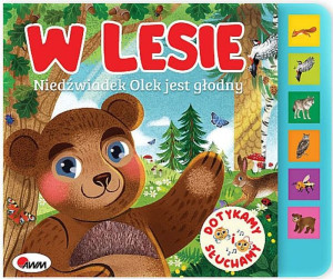 W Lesie Niedźwiadek Olek Jest Głodny Książka