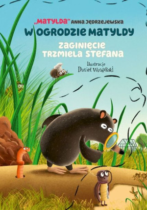 W Ogrodzie Matyldy Zaginięcie Trzmiela Stefana