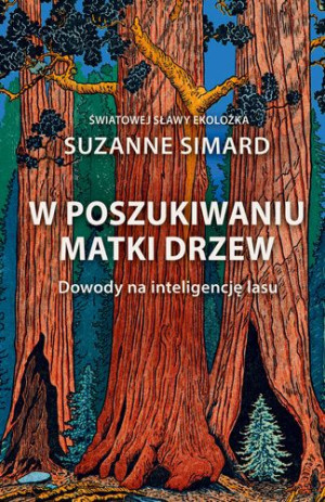 W Poszukiwaniu Matki Drzew Dowody Na Inteligencję