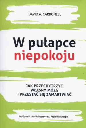 W Pułapce Niepokoju Carbonell David A Książka