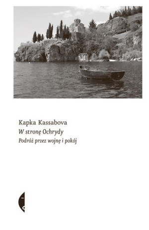 W Stronę Ochrydy Kassabova Kapka Książka Czarne