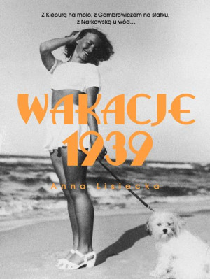 Wakacje 1939 Anna Lisiecka Książka Muza S A