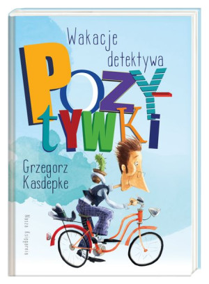 Wakacje Detektywa Pozytywki Kasdepke Grzegorz