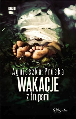 Wakacje Z Trupami Pruska Agnieszka Książka