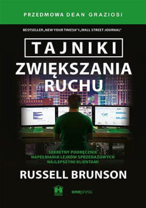Tajniki zwiększania ruchu. Sekretny podręcznik napełniania lejków sprzedażo
