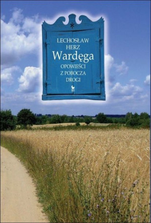 Wardęga Opowieści Z Pobocza Drogi Wyd 2023 Książka