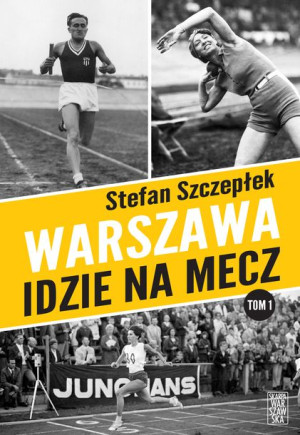 Warszawa Idzie Na Mecz Szczepłek Stefan Książka
