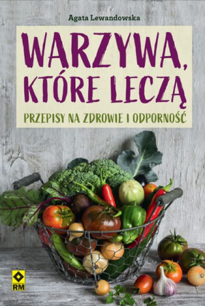 Warzywa Które Leczą Lewandowska Agata Książka