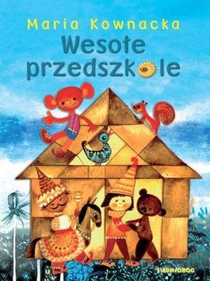 Wesołe Przedszkole Kownacka Maria Książka