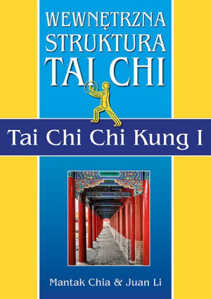 Wewnętrzna Struktura Tai Chi Tai Chi Chi Kung I