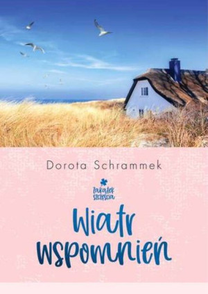 Wiatr Wspomnień Zakątek Szczęścia Tom 3 Wyd 2