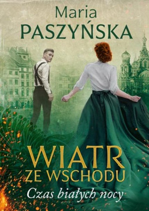 Wiatr Ze Wschodu Białe Noce Paszyńska Maria