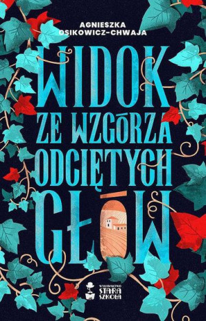 Widok Ze Wzgórza Odciętych Głów Książka