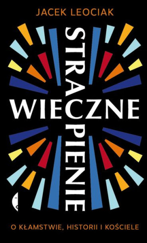 Wieczne Strapienie O Kłamstwie Historii I Książka