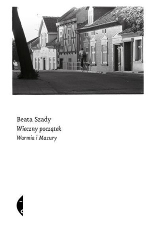 Wieczny Początek Warmia I Mazury Szady Beata