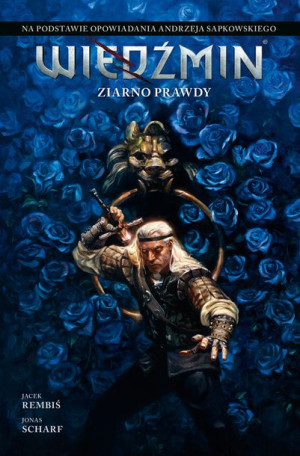 Wiedźmin Tom 1 Ziarno Prawdy Adaptacje Opowiadań A