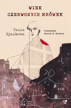 Wiek Czerwonych Mrówek Pjankowa Tania Książka
