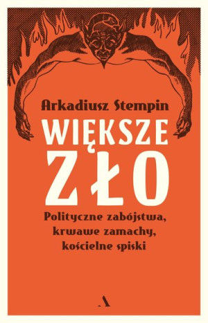 Większe Zło Polityczne Zabójstwa Krwawe Zamachy Ko