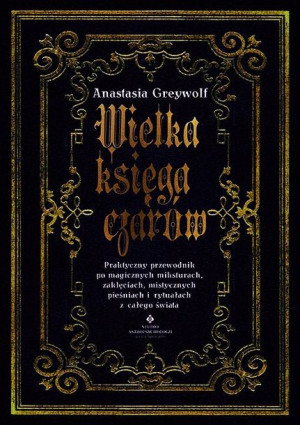 Wielka Księga Czarów Praktyczny Przewodnik Po Magi