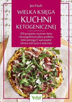 Wielka Księga Kuchni Ketogenicznej Jen Fisch Vital