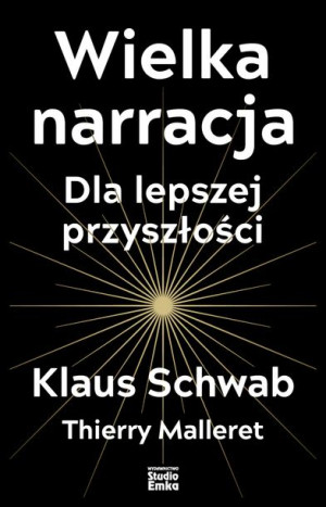 Wielka Narracja Schwab Klaus Malleret Thierry