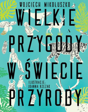 Wielkie Przygody W Świecie Przyrody Książka Agora
