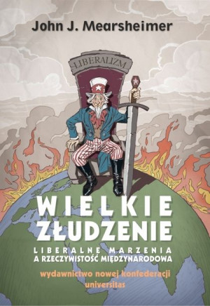 Wielkie Złudzenie John J Mearsheimer Książka