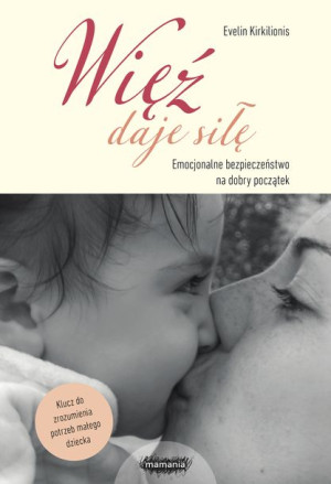 Więź Daję Siłę Kirkilionis Evelin Książka Mamania