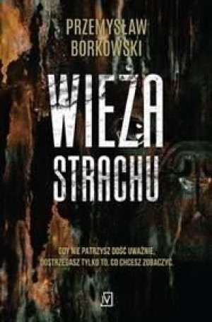 Wieża Strachu Borkowski Przemysław Książka