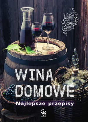 Wina Domowe Najlepsze Przepisy Wyd 2022 Książka