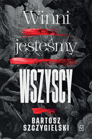 Winni Jesteśmy Wszyscy Szczygielski Bartosz