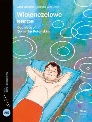 Wiolonczelowe Serce Opowieść O Dominiku Połońskim