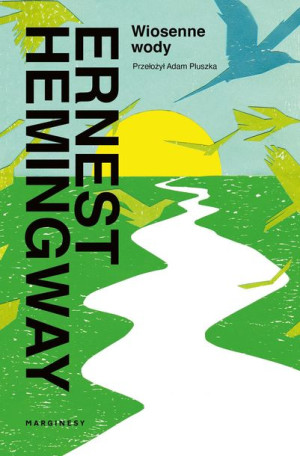 Wiosenne Wody Hemingway Ernest Książka Marginesy