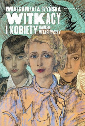 Witkacy I Kobiety Czyńska Małgorzata Książka