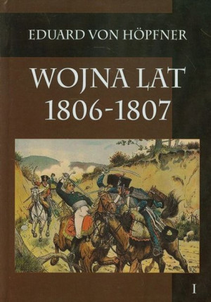 Wojna Lat 1806 1807 Część Pierwsza Hopfner Eduard