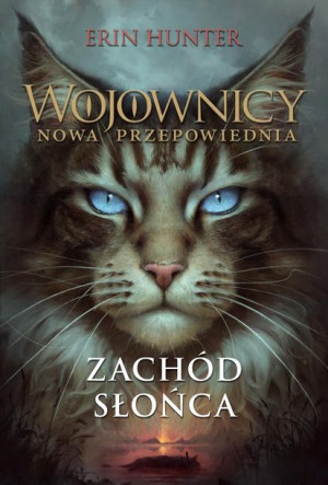 Wojownicy Nowa Przepowiednia Zachód Słońca Książka