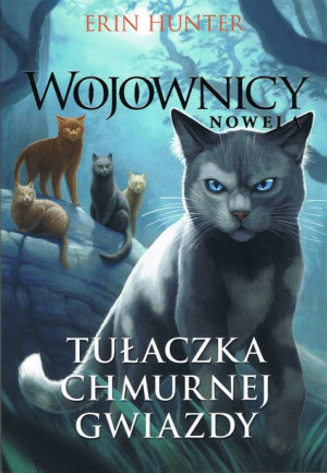 Wojownicy Nowela Tułaczka Chmurnej Gwiazdy Książka