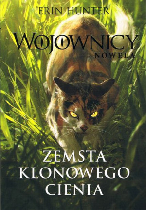 Wojownicy Nowela Zemsta Klonowego Cienia Książka